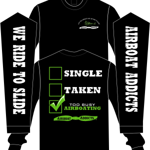 Airboat Addicts Single Taken Too Busy Airboating LS T Shirt Black